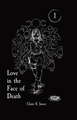 Love in the Face of Death - Claire E. Jones