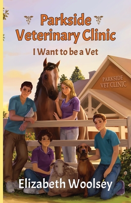 Parkside Veterinary Clinic I want to be a Vet - Elizabeth Woolsey