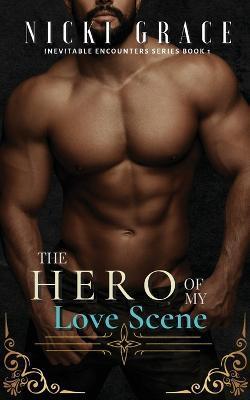 The Hero of my Love Scene - Nicki Grace