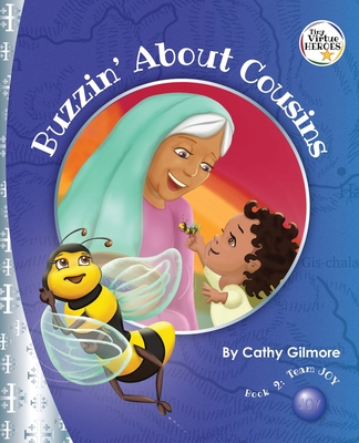 Buzzin' About Cousins, The Virtue Story of Inspiration: Book Two in the Virtue Heroes series - Cathy Gilmore