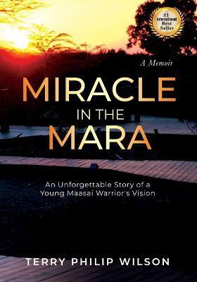 Miracle in The Mara - Terry Philip Wilson