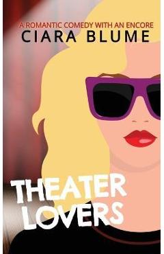 Coperta cărții 'Theater Lovers - Ciara Blume'