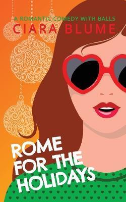 Coperta cărții 'Rome For The Holidays - Ciara Blume'