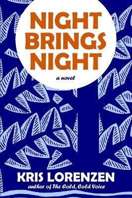 Night Brings Night - Kris Lorenzen