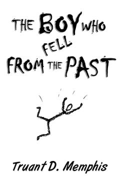 The Boy Who Fell From The Past - Truant D. Memphis