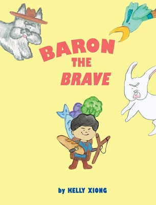 Baron the Brave - Kelly Xiong