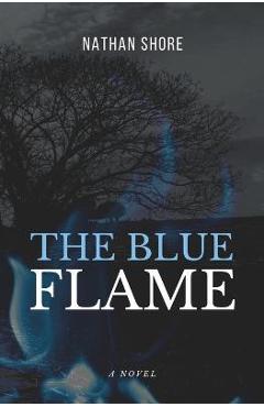 Coperta cărții 'The Blue Flame - Nathan Shore'