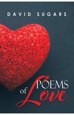 Coperta cărții 'Poems of Love - David Sugars'