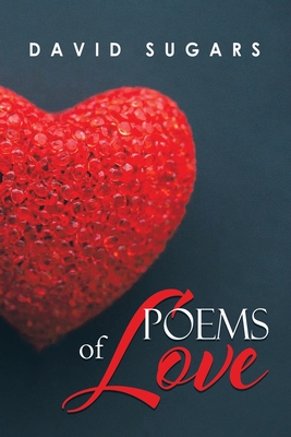 Coperta cărții 'Poems of Love - David Sugars'