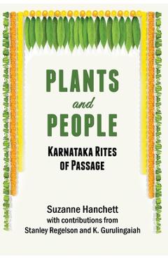 Coperta cărții 'Plants and People: Karnataka Rites of Passage: Karnataka Rites of Passage - Suzanne Hanchett'