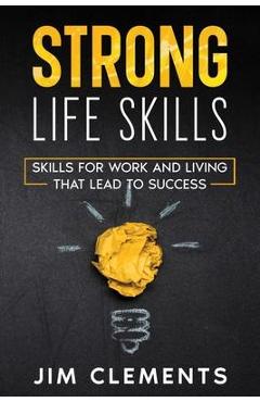 Coperta cărții 'STRONG life skills - Jim D. Clements'