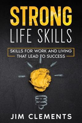 STRONG life skills - Jim D. Clements