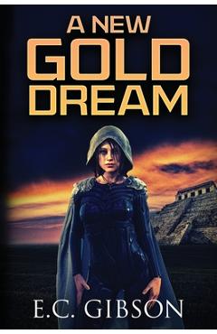 Coperta cărții 'A New Gold Dream - Eric Gibson'