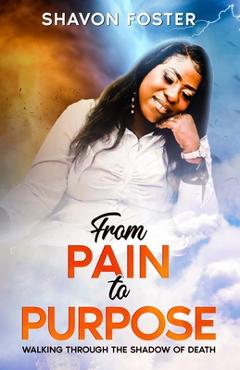 Coperta cărții 'From Pain To Purpose - Shavon Foster'