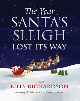 The Year Santa's Sleigh Lost Its Way - Billy Richardson