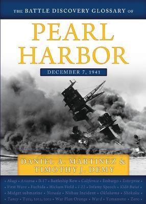Coperta cărții 'The Battle Discovery Glossary of Pearl Harbor - Daniel A. Martinez'