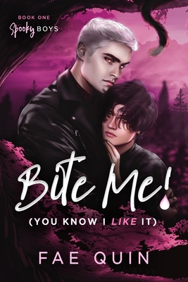 Bite Me! (You Know I Like It) MM Paranormal Vampire Romance - Fae Quin
