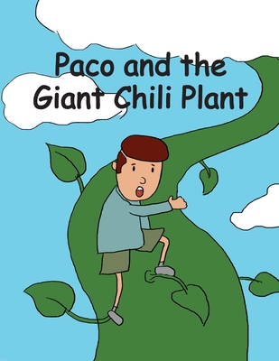 Paco and the Giant Chili Plant - Helen Bradford