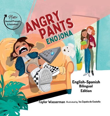 Angry Pants: Teaching Social-Emotional Skills Through Example Learning and Diversity (Bilingual English-Spanish) - Taylor Wasserman