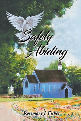 Safely Abiding - Rosemary J. Fisher