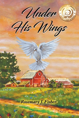 Under His Wings - Rosemary J. Fisher