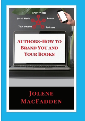 Coperta cărții 'Author-How to Brand You and Your Books - Jolene Macfadden'