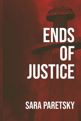 Ends of Justice - Sara Paretsky