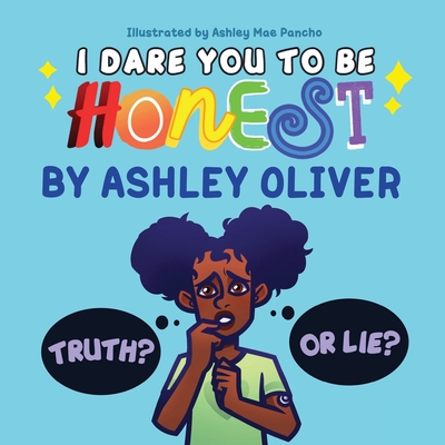 I Dare You To Be Honest - Ashley Oliver