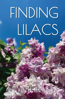 Finding Lilacs - Cynthia Birk
