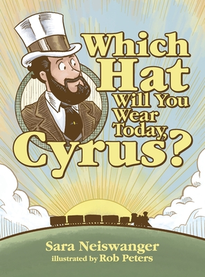 Which Hat Will You Wear Today, Cyrus? - Sara Neiswanger