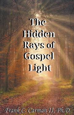 Coperta cărții 'The Hidden Rays of Gospel Light - Frank C. Carman'