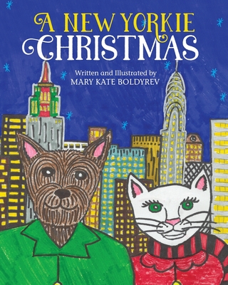 A New Yorkie Christmas - Mary Kate Boldyrev