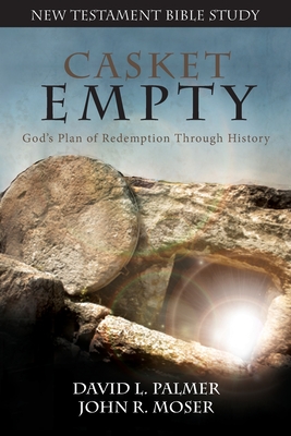 CASKET EMPTY Bible Study: New Testament - David L. Palmer