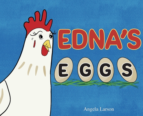 Edna's Eggs - Angela Larson