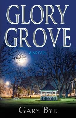 Glory Grove - Gary Bye
