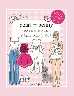 Pearl And Penny Paper Doll: Coloring Activity Book - Laura R. Roberts