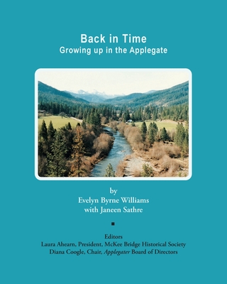 Back in Time: Growing up in the Applegate - Evelyn Byrne Williams