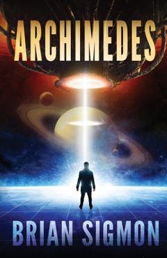 Coperta cărții 'Archimedes: An Epic Sci-Fi Adventure - Brian Sigmon'