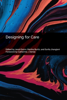 Designing for Care - Jerod Quinn