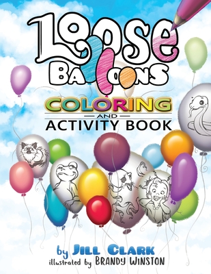Loose Balloons Coloring and Activity Book - Jill Morgan Clark