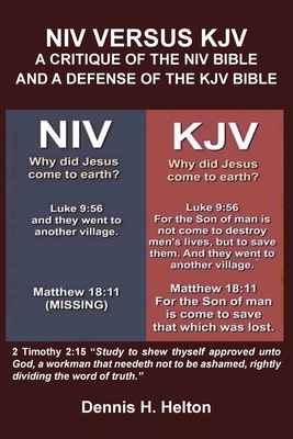 NIV Versus the KJV: A Critique of the NIV Bible and a Defense of the KJV - Dennis H. Helton