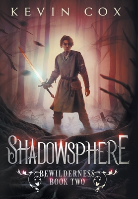 Shadowsphere: Bewilderness Book Two - Kevin Cox