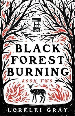 Coperta cărții 'Black Forest Burning - Lorelei Gray'