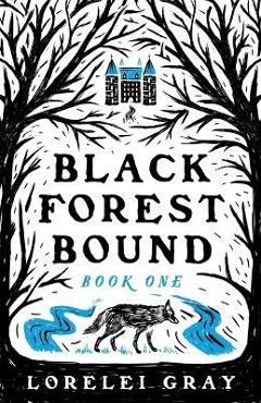 Coperta cărții 'Black Forest Bound - Lorelei Gray'