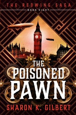 The Poisoned Pawn: Book 8 of The Redwing Saga - Sharon K. Gilbert