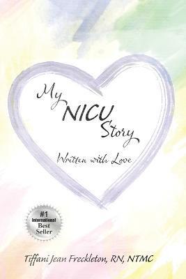Coperta cărții 'My NICU Story - Tiffani Jean Freckleton'