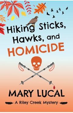 Coperta cărții 'Hiking Sticks, Hawks, and Homicide - Lucal'