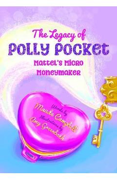 Poza produsului The Legacy of Polly Pocket: Mattel's Micro Moneymaker - Maude Campbell