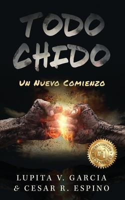 Coperta cărții 'Todo Chido: Un Nuevo Comienzo - Lupita V. Garcia'