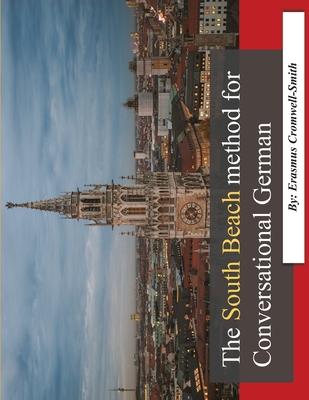 The South Beach method for Conversational German - Erasmus Cromwell-smith